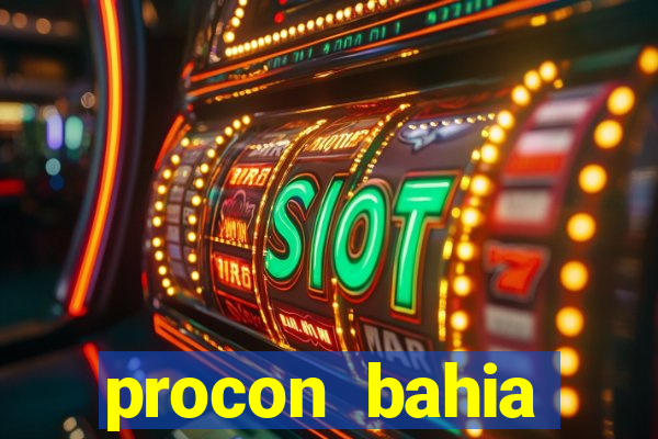 procon bahia telefone 0800